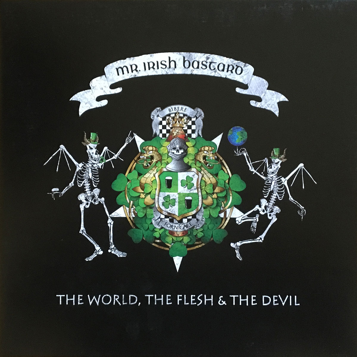Mr. Irish Bastard - The World The Flesh & The Devil