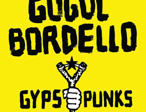 Gogol Bordello – Gypsy Punk – Underdog World Strike