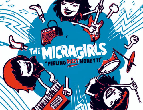 The Micragirls – Feeling Dizzy Honey?!